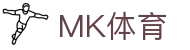 MK体育(中国)官方网站首页